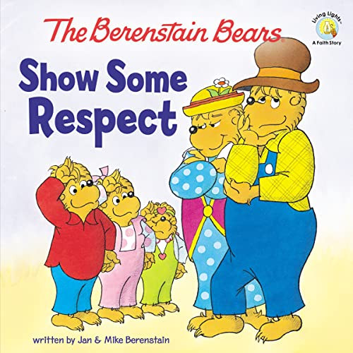 The Berenstain Bears Show Some Respect by Jan Berenstain, Mike Berenstain, 9780310720867