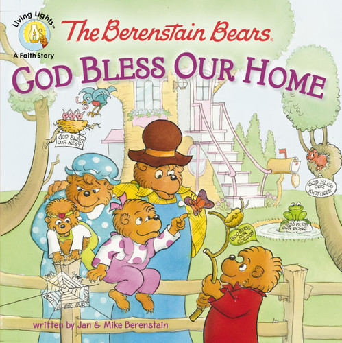 The Berenstain Bears: God Bless Our Home by Jan Berenstain, Mike Berenstain, 9780310720898