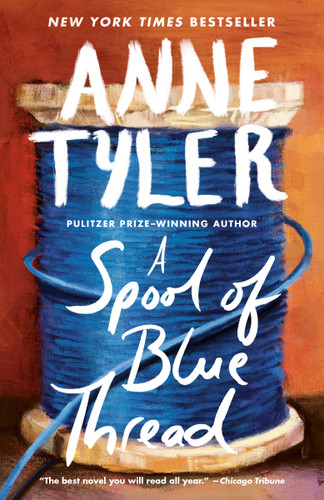 A Spool of Blue Thread (A Novel) - 9780553394399 by Anne Tyler, 9780553394399