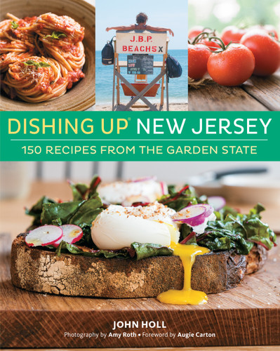 Dishing Up® New Jersey (150 Recipes from the Garden State) by John Holl, Amy Roth, Augie Carton, 9781612126661