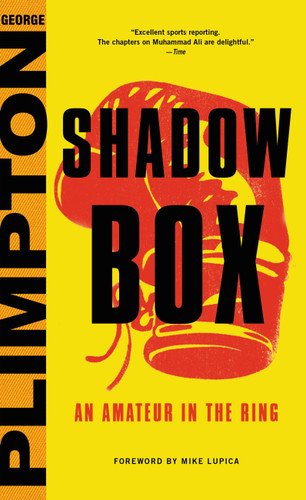 Shadow Box (An Amateur in the Ring) by George Plimpton, Mike Lupica, 9780316326643 Shadow Box (An Amateur in the Ring) by George Plimpton, Mike Lupica, 9780316326643