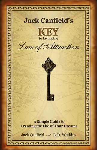 Jack Canfield's Key to Living the Law of Attraction (A Simple Guide to Creating the Life of Your Dreams) by Jack Canfield, D.D. Watkins, 9780757306587 Jack Canfield's Key to Living the Law of Attraction (A Simple Guide to Creating the Life of Your Dreams) by Jack Canfield, D.D. Watkins, 9780757306587