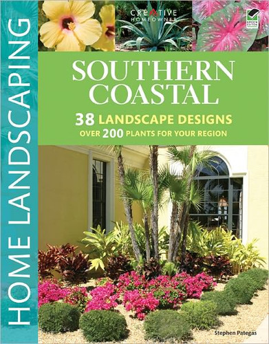 Southern Coastal Home Landscaping by Stephen G. Pategas, Kristin Pategas, 9781580115100