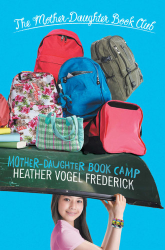 Mother-Daughter Book Camp by Heather Vogel Frederick, 9781442471832 Mother-Daughter Book Camp by Heather Vogel Frederick, 9781442471832