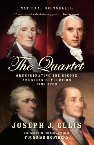 The Quartet (Orchestrating the Second American Revolution, 1783-1789) - 9780804172486 by Joseph J. Ellis, 9780804172486