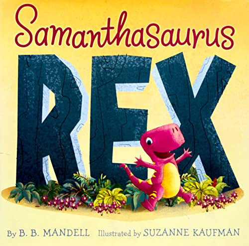 Samanthasaurus Rex by B. B. Mandell, Suzanne Kaufman, 9780062348739