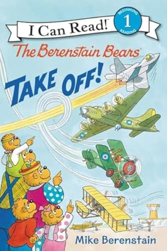 The Berenstain Bears Take Off! - 9780062350183 by Mike Berenstain, Mike Berenstain
