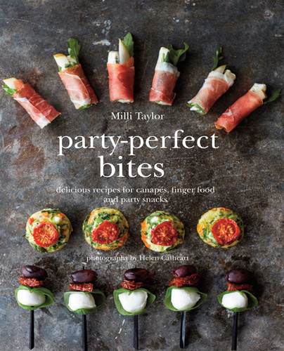 Party-Perfect Bites (Delicious recipes for canapés, finger food and party snacks) by Milli Taylor, 9781849755689