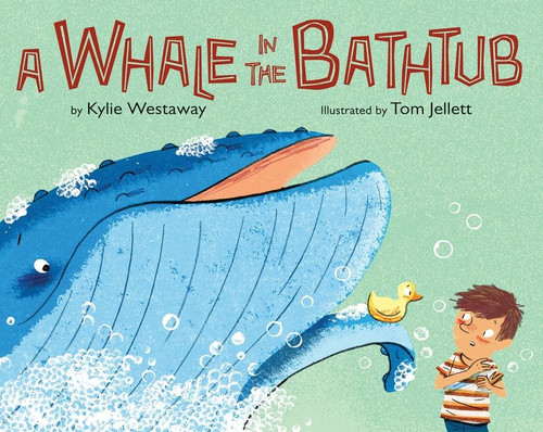 A Whale in the Bathtub by Kylie Westaway, Tom Jellett, 9780544535350