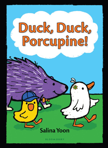 Duck, Duck, Porcupine! by Salina Yoon, 9781619637238