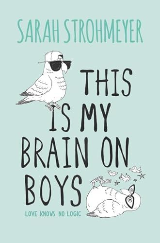This Is My Brain on Boys by Sarah Strohmeyer, 9780062259622