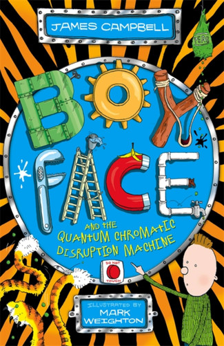 Boyface and the Quantum Chromatic Disruption Machine by James Campbell, 9781444922073