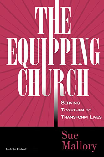 The Equipping Church (Serving Together to Transform Lives) by Sue Mallory, 9780310531364
