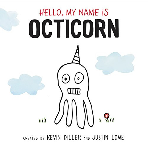 Hello, My Name Is Octicorn by Kevin Diller, Justin Lowe, Binny Talib, 9780062387936
