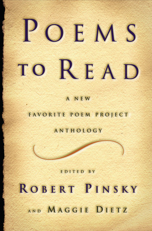 Poems to Read (A New Favorite Poem Project Anthology) by Maggie Dietz, Robert Pinsky, 9780393010749