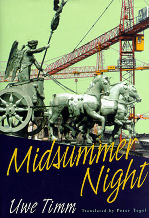 Midsummer Night (Novel) by Uwe Timm, Peter Tegel, 9780811213721
