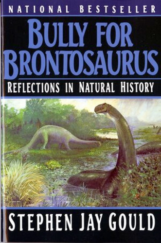 Bully for Brontosaurus (Reflections in Natural History) by Stephen Jay Gould, 9780393308570