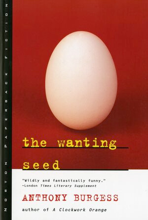 The Wanting Seed by Anthony Burgess, 9780393315080