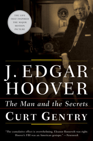 J. Edgar Hoover (The Man and the Secrets) by Curt Gentry, 9780393321289