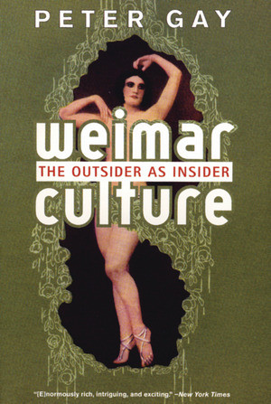 Weimar Culture (The Outsider as Insider) by Peter Gay, 9780393322392