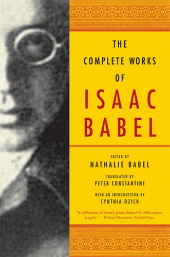 The Complete Works of Isaac Babel - 9780393328240 by Isaac Babel, Nathalie Babel, Peter Constantine, Cynthia Ozick