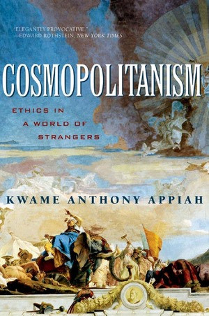 Cosmopolitanism (Ethics in a World of Strangers) by Kwame Anthony Appiah, 9780393329339