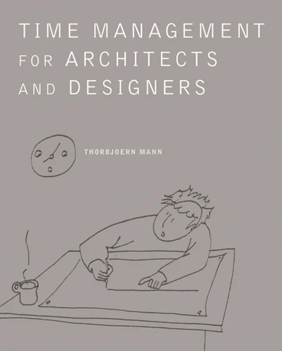 Time Management for Architects and Designers by Thorbjoern Mann, 9780393731330