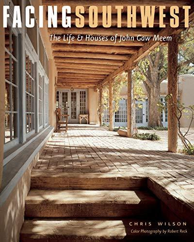 Facing Southwest (The Life & Houses of John Gaw Meem), 9780393731750