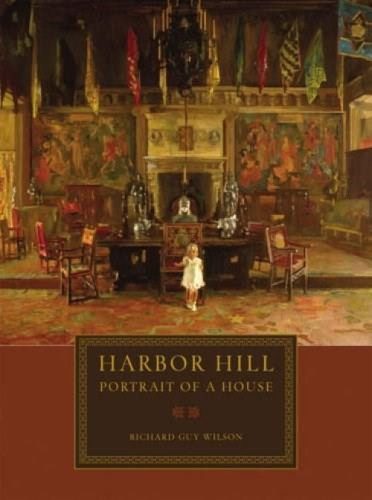 Harbor Hill (Portrait of a House) by Richard Guy Wilson, 9780393732160