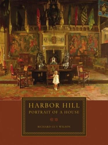 Harbor Hill (Portrait of a House) by Richard Guy Wilson, 9780393732160