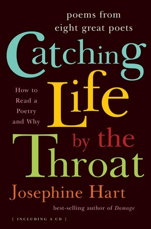 Catching Life by the Throat (Poems from Eight Great Poets) by Josephine Hart, 9780393066074