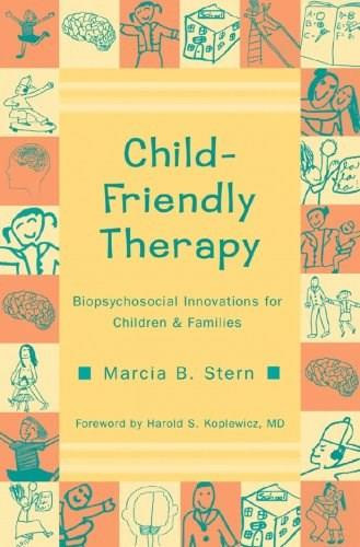 Child-Friendly Therapy (Biopsychosocial Innovations for Children and Families) - 9780393705645 by Marcia B. Stern, Harold S. Koplewicz, 9780393705645
