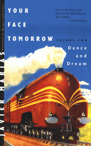 Your Face Tomorrow (Dance and Dream) - 9780811217491 by Javier Marías, Margaret Jull Costa, 9780811217491