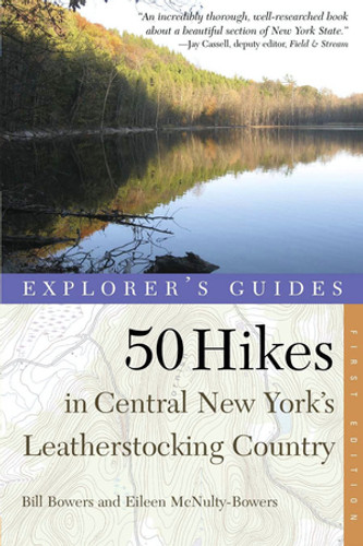 Explorer's Guide 50 Hikes in Central New York's Leatherstocking Country by Bill Bowers, Eileen McNulty-Bowers, 9780881508178