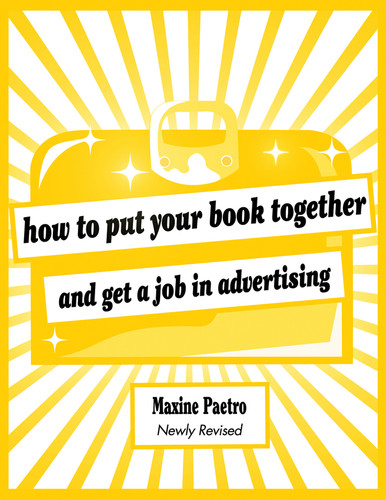 How to Put Your Book Together and Get a Job in Advertising by Maxine Paetro, Giff Crosby, 9780393732856
