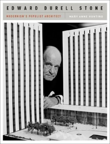 Edward Durell Stone (Modernism's Populist Architect) by Mary Anne Hunting, 9780393733013