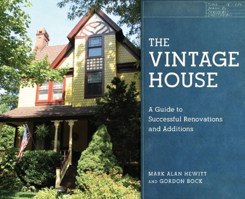 The Vintage House (A Guide to Successful Renovations and Additions), 9780393706192
