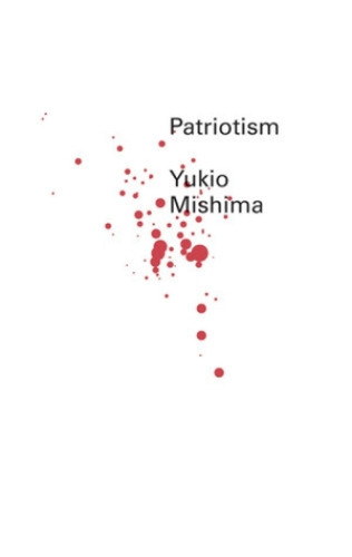 Patriotism by Yukio Mishima, Geoffrey W. Sargent, 9780811218542