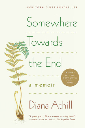 Somewhere Towards the End (A Memoir) by Diana Athill, 9780393338003
