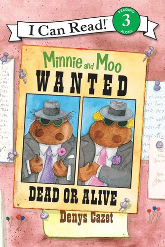 Minnie and Moo: Wanted Dead or Alive by Denys Cazet, Denys Cazet, 9780060730123