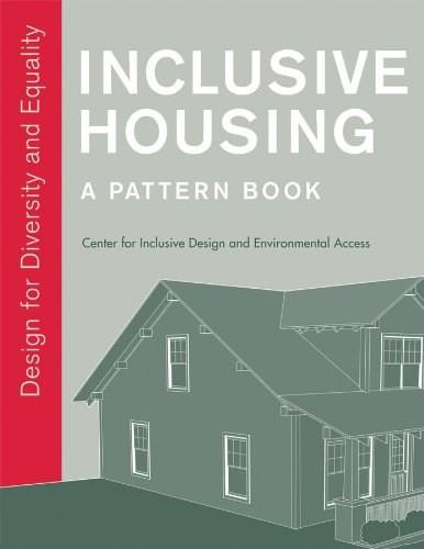 Inclusive Housing: A Pattern Book (Design for Diversity and Equality) by Center for Inclusive Design and Environmental Access, Edward Steinfeld, Jonathan White, 9780393733167