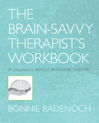 The Brain-Savvy Therapist's Workbook by Bonnie Badenoch, 9780393706390