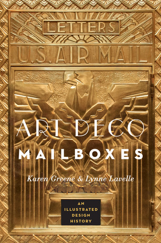 Art Deco Mailboxes (An Illustrated Design History) by Karen Greene, Lynne Lavelle, 9780393733402