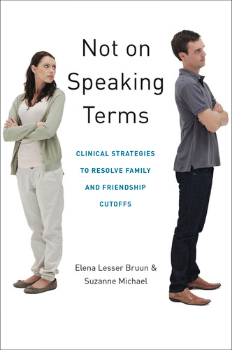 Not on Speaking Terms (Clinical Strategies to Resolve Family and Friendship Cutoffs) by Elena Lesser Bruun, Suzanne Michael, 9780393707045