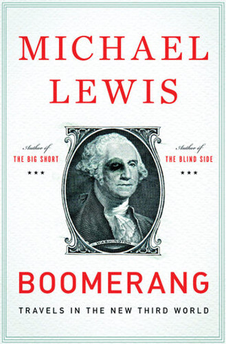 Boomerang (Travels in the New Third World) by Michael Lewis, 9780393081817