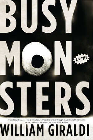 Busy Monsters (A Novel) - 9780393342932 by William Giraldi, 9780393342932