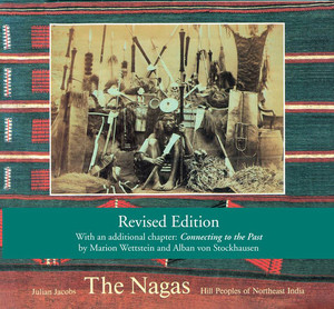 The Nagas (Hill Peoples of Northeast India) by Julian Jacobs, 9780500970294