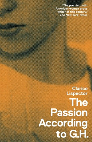 The Passion According to G.H. by Clarice Lispector, Caetano Veloso, Idra Novey, 9780811219686
