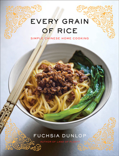 Every Grain of Rice (Simple Chinese Home Cooking) by Fuchsia Dunlop, 9780393089042