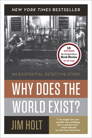 Why Does the World Exist? (An Existential Detective Story) - 9780871403599 by Jim Holt, 9780871403599